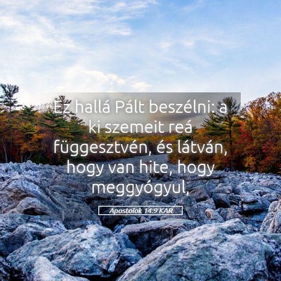Picture 05 - Apostolok 14:9 KAR - Ez hallá Pált beszélni: a ki szemeit reá - Bible Verse Picture