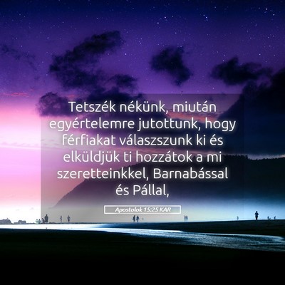 Picture 05 - Apostolok 15:25 KAR - Tetszék nékünk, miután egyértelemre - Bible Verse Picture