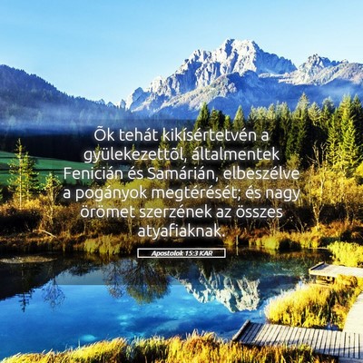 Picture 05 - Apostolok 15:3 KAR - Õk tehát kikísértetvén a gyülekezettõl, - Bible Verse Picture