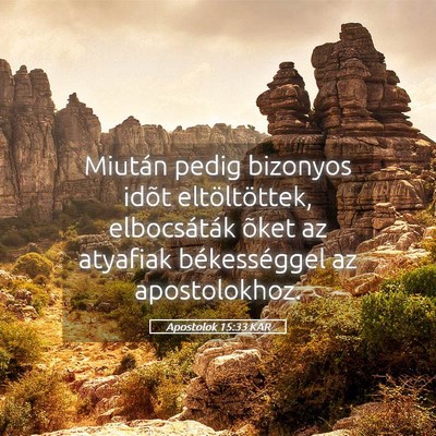 Picture 05 - Apostolok 15:33 KAR - Miután pedig bizonyos idõt eltöltöttek, - Bible Verse Picture