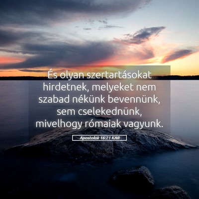 Picture 05 - Apostolok 16:21 KAR - És olyan szertartásokat hirdetnek, melyeket nem - Bible Verse Picture