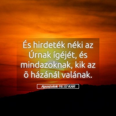 Picture 05 - Apostolok 16:32 KAR - És hirdeték néki az Úrnak ígéjét, és - Bible Verse Picture