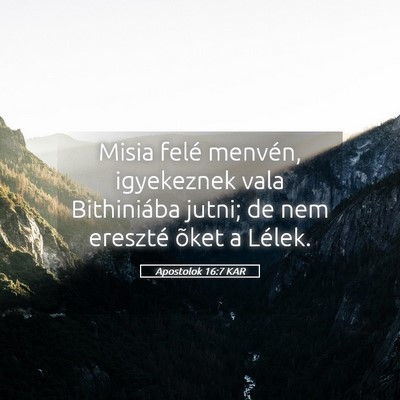 Picture 05 - Apostolok 16:7 KAR - Misia felé menvén, igyekeznek vala Bithiniába - Bible Verse Picture