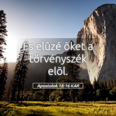 Picture 05 - Apostolok 18:16 KAR - És elûzé õket a törvényszék - Bible Verse Picture