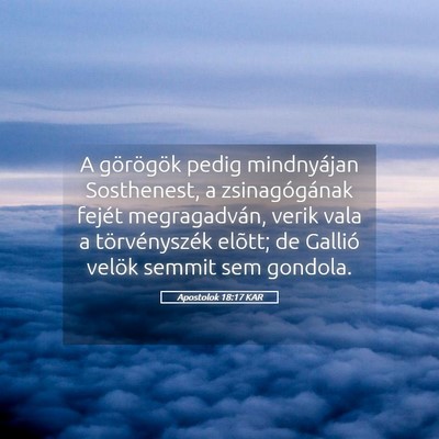 Picture 05 - Apostolok 18:17 KAR - A görögök pedig mindnyájan Sosthenest, a - Bible Verse Picture