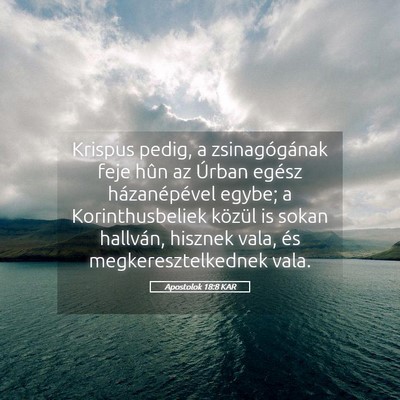 Picture 05 - Apostolok 18:8 KAR - Krispus pedig, a zsinagógának feje hûn az - Bible Verse Picture