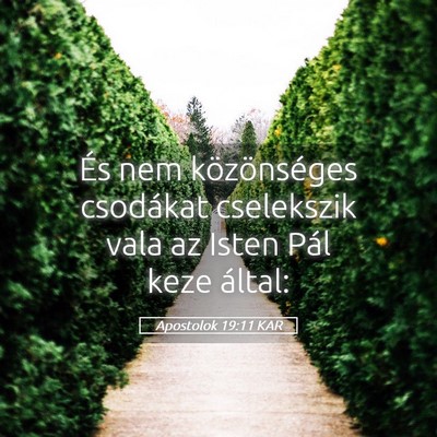 Picture 05 - Apostolok 19:11 KAR - És nem közönséges csodákat cselekszik vala - Bible Verse Picture