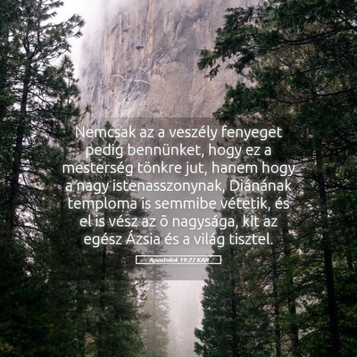 Picture 05 - Apostolok 19:27 KAR - Nemcsak az a veszély fenyeget pedig bennünket, - Bible Verse Picture