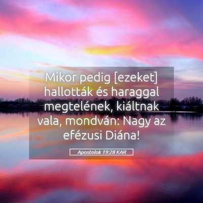Picture 05 - Apostolok 19:28 KAR - Mikor pedig [ezeket] hallották és haraggal - Bible Verse Picture