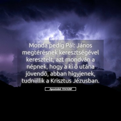 Picture 05 - Apostolok 19:4 KAR - Monda pedig Pál: János megtérésnek - Bible Verse Picture