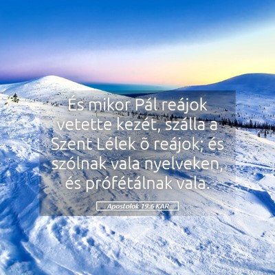 Picture 05 - Apostolok 19:6 KAR - És mikor Pál reájok vetette kezét, szálla a - Bible Verse Picture
