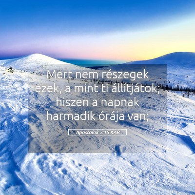 Picture 05 - Apostolok 2:15 KAR - Mert nem részegek ezek, a mint ti állítjátok; - Bible Verse Picture