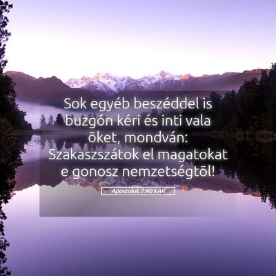 Picture 05 - Apostolok 2:40 KAR - Sok egyéb beszéddel is buzgón kéri és inti - Bible Verse Picture