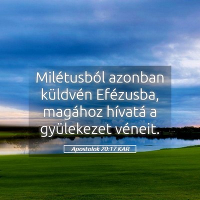 Picture 05 - Apostolok 20:17 KAR - Milétusból azonban küldvén Efézusba, - Bible Verse Picture
