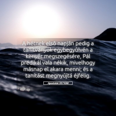 Picture 05 - Apostolok 20:7 KAR - A hétnek elsõ napján pedig a tanítványok - Bible Verse Picture
