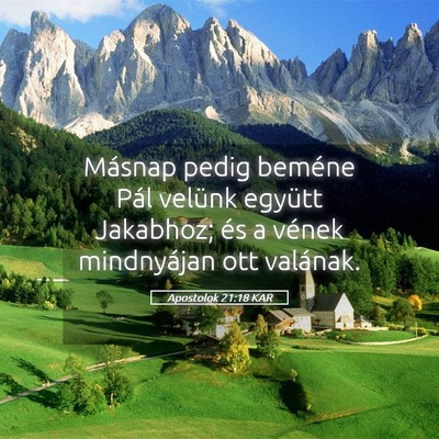 Picture 05 - Apostolok 21:18 KAR - Másnap pedig beméne Pál velünk együtt - Bible Verse Picture