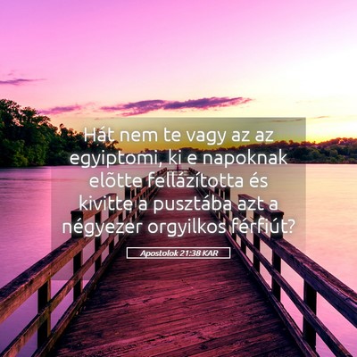 Picture 05 - Apostolok 21:38 KAR - Hát nem te vagy az az egyiptomi, ki e napoknak - Bible Verse Picture