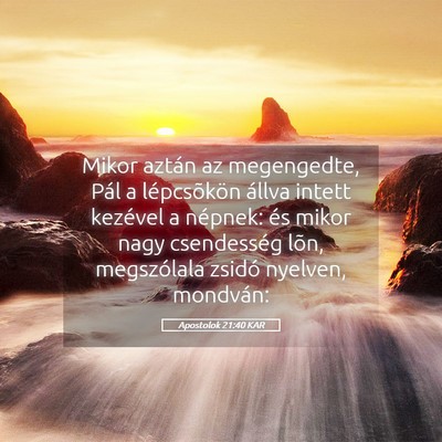 Picture 05 - Apostolok 21:40 KAR - Mikor aztán az megengedte, Pál a lépcsõkön - Bible Verse Picture