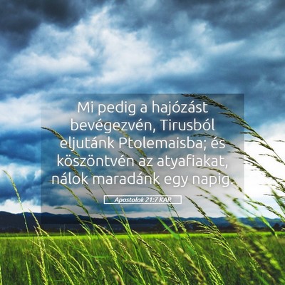 Picture 05 - Apostolok 21:7 KAR - Mi pedig a hajózást bevégezvén, Tirusból - Bible Verse Picture
