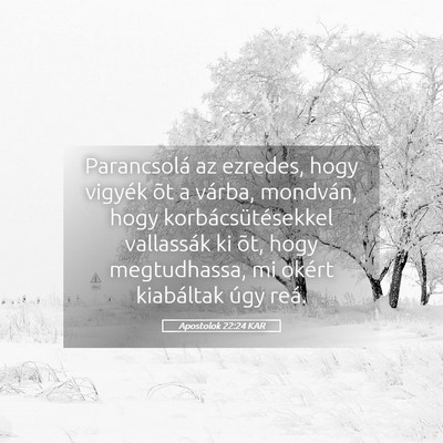 Picture 05 - Apostolok 22:24 KAR - Parancsolá az ezredes, hogy vigyék õt a - Bible Verse Picture