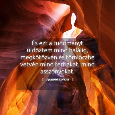 Picture 05 - Apostolok 22:4 KAR - És ezt a tudományt üldöztem mind halálig, - Bible Verse Picture
