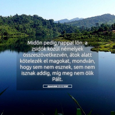 Picture 05 - Apostolok 23:12 KAR - Midõn pedig nappal lõn, a zsidók közül - Bible Verse Picture