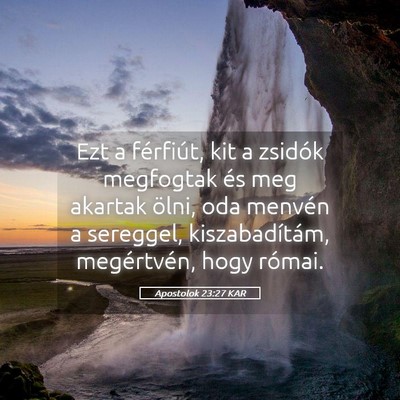 Picture 05 - Apostolok 23:27 KAR - Ezt a férfiút, kit a zsidók megfogtak és meg - Bible Verse Picture