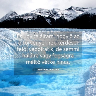 Picture 05 - Apostolok 23:29 KAR - És úgy találtam, hogy õ az õ törvényüknek - Bible Verse Picture