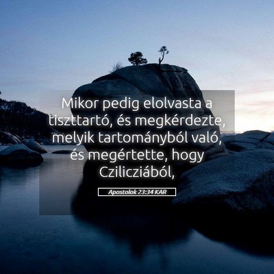 Picture 05 - Apostolok 23:34 KAR - Mikor pedig elolvasta a tiszttartó, és - Bible Verse Picture