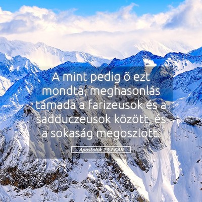 Picture 05 - Apostolok 23:7 KAR - A mint pedig õ ezt mondta, meghasonlás támada - Bible Verse Picture