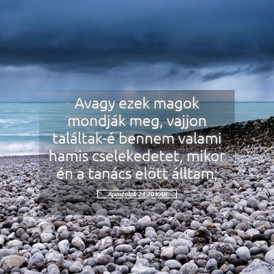 Picture 05 - Apostolok 24:20 KAR - Avagy ezek magok mondják meg, vajjon - Bible Verse Picture