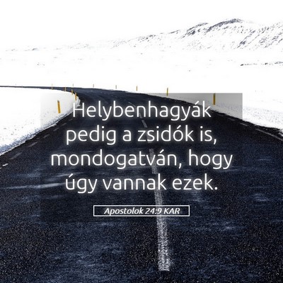 Picture 05 - Apostolok 24:9 KAR - Helybenhagyák pedig a zsidók is, mondogatván, - Bible Verse Picture