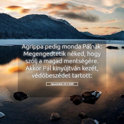 Picture 05 - Apostolok 26:1 KAR - Agrippa pedig monda Pálnak: Megengedtetik - Bible Verse Picture