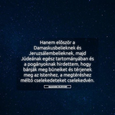 Picture 05 - Apostolok 26:20 KAR - Hanem elõször a Damaskusbelieknek és - Bible Verse Picture