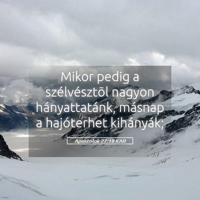 Picture 05 - Apostolok 27:18 KAR - Mikor pedig a szélvésztõl nagyon - Bible Verse Picture