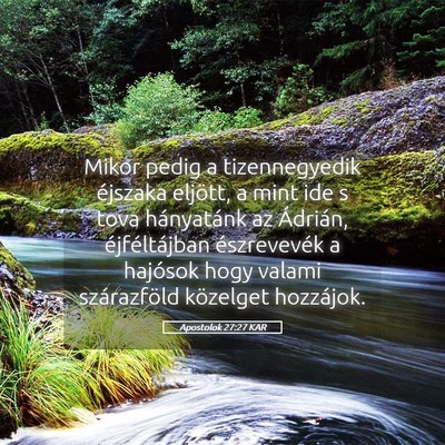 Picture 05 - Apostolok 27:27 KAR - Mikor pedig a tizennegyedik éjszaka eljött, a - Bible Verse Picture