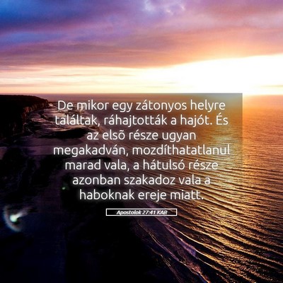 Picture 05 - Apostolok 27:41 KAR - De mikor egy zátonyos helyre találtak, - Bible Verse Picture