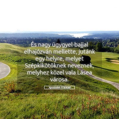 Picture 05 - Apostolok 27:8 KAR - És nagy ügygyel-bajjal elhajózván mellette, - Bible Verse Picture