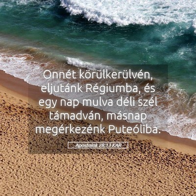 Picture 05 - Apostolok 28:13 KAR - Onnét körülkerülvén, eljutánk Régiumba, - Bible Verse Picture