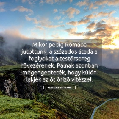 Picture 05 - Apostolok 28:16 KAR - Mikor pedig Rómába jutottunk, a százados - Bible Verse Picture