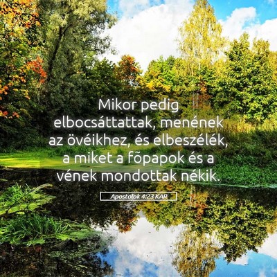 Picture 05 - Apostolok 4:23 KAR - Mikor pedig elbocsáttattak, menének az - Bible Verse Picture