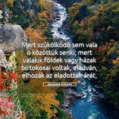 Picture 05 - Apostolok 4:34 KAR - Mert szûkölködõ sem vala õ közöttük - Bible Verse Picture