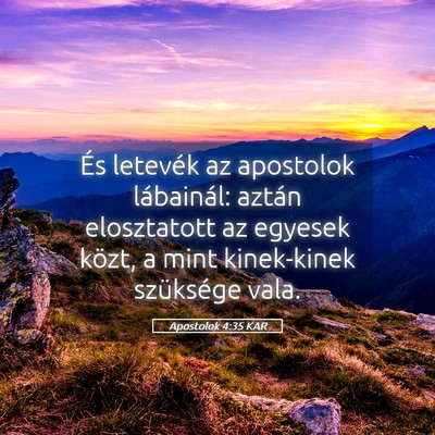 Picture 05 - Apostolok 4:35 KAR - És letevék az apostolok lábainál: aztán - Bible Verse Picture