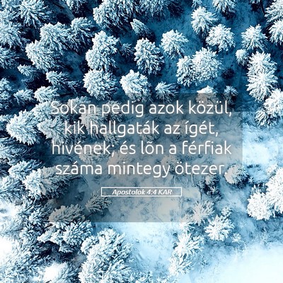 Picture 05 - Apostolok 4:4 KAR - Sokan pedig azok közül, kik hallgaták az - Bible Verse Picture