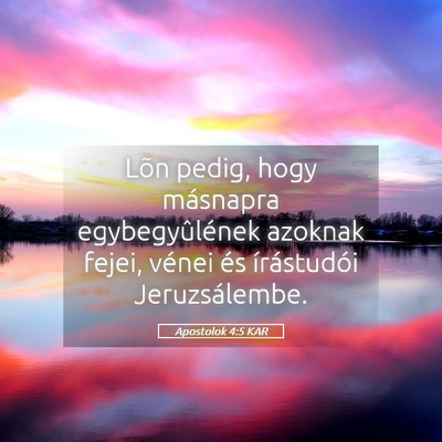 Picture 05 - Apostolok 4:5 KAR - Lõn pedig, hogy másnapra egybegyûlének - Bible Verse Picture