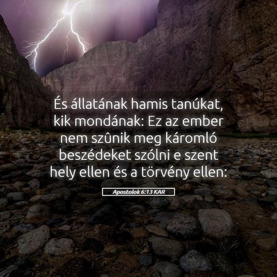 Picture 05 - Apostolok 6:13 KAR - És állatának hamis tanúkat, kik mondának: Ez - Bible Verse Picture
