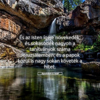 Picture 05 - Apostolok 6:7 KAR - És az Isten ígéje növekedék; és sokasodék - Bible Verse Picture