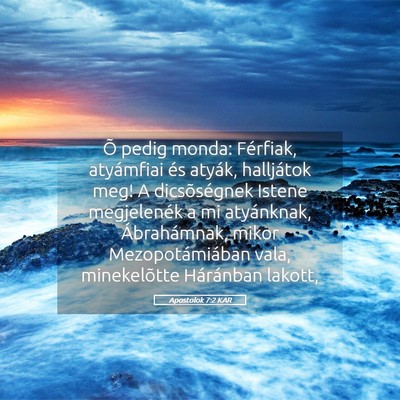 Picture 05 - Apostolok 7:2 KAR - Õ pedig monda: Férfiak, atyámfiai és atyák, - Bible Verse Picture