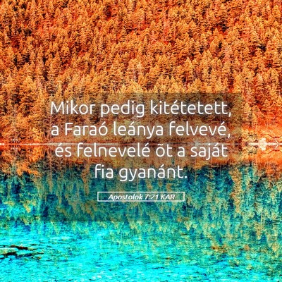 Picture 05 - Apostolok 7:21 KAR - Mikor pedig kitétetett, a Faraó leánya - Bible Verse Picture