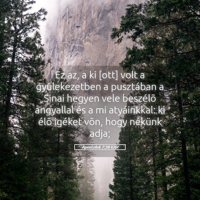 Picture 05 - Apostolok 7:38 KAR - Ez az, a ki [ott] volt a gyülekezetben a - Bible Verse Picture